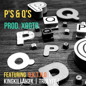 P's & Q's (feat. KingKillah2x & Trulyfe)