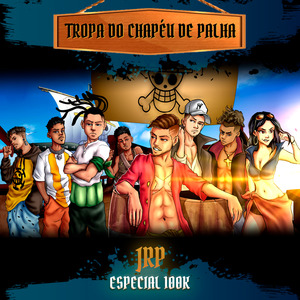 Tropa do Chapéu de Palha / Especial 100K