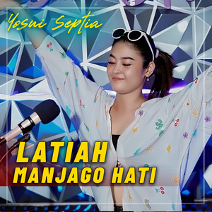 LATIAH MANJAGO HATI