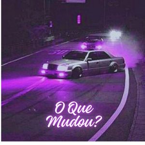 O Que Mudou?