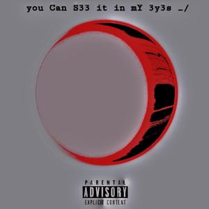 you Can S33 it in mY 3y3s