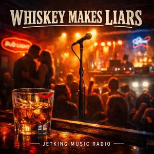 Whiskey Makes Liars