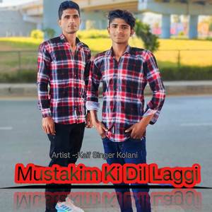 Mustakim Ki Dil Laggi