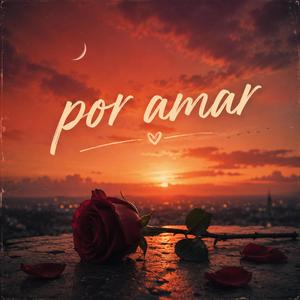 por amar