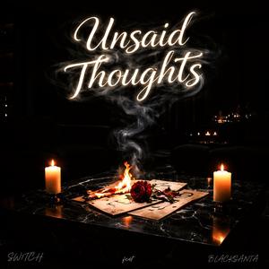 Unsaid Thoughts (feat. Blacksanta)