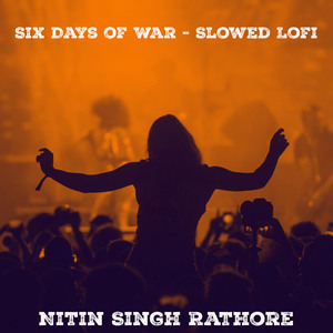 Six Days of War - Slowed Lofi