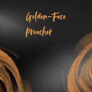 GOLDEN-FACE PREACHER