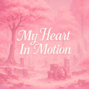 My Heart In Motion (Remastered)