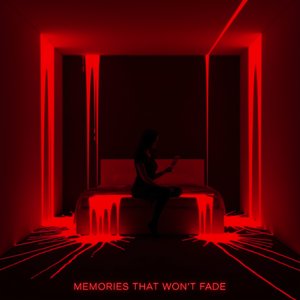 Memories That Won't Fade