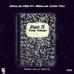 Rules To The Trap (feat. Soulja Livin' Tru)