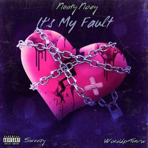 It's my fault (feat. Sweezy & Wokeuptmrw)