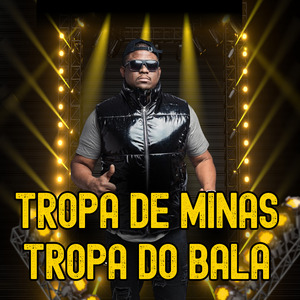 Tropa de Minas Tropa do Bala