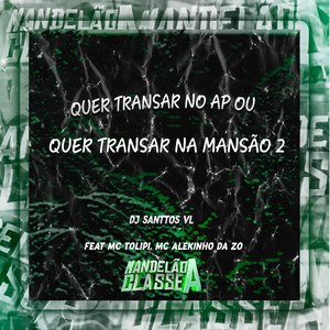 Quer Transar no Ap ou Quer Transar na Mansão 2