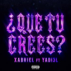¿QUE TU CREES? (feat. YADI3L)