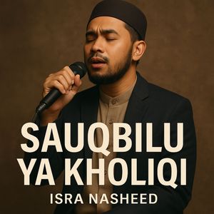 Sauqbilu Ya Kholiqi