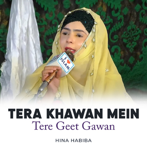 Tera Khawan Mein Tere Geet Gawan