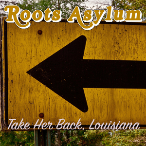 Take Her Back, Louisiana