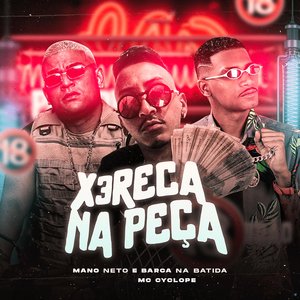 Xereca na Peça (feat. Mc Cyclope)