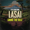 Lasai - Gimme The Beat