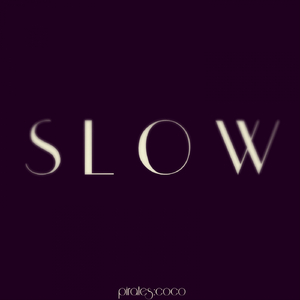 Slow
