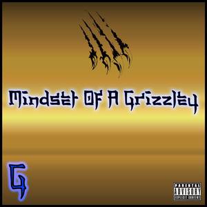 Mindset Of A Grizzley