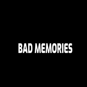 Bad Memories
