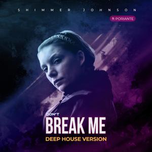 Don't Break Me (feat. Shimmer Johnson)