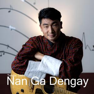 Nan Ga Dengay (feat. Tenzin Tashi)