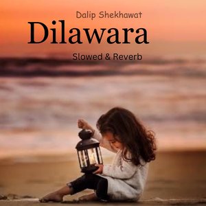 Dilawara (Slowed & Reverb)