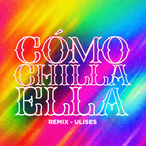 COMO CHILLA ELLA (Remix)