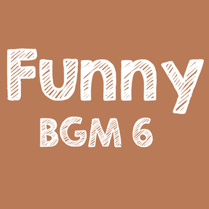 Funny BGM 6