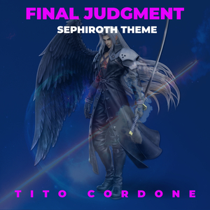 Final Judgment (Sephiroth "Fan Made" Theme) [From "Final Fantasy VII Remake"]
