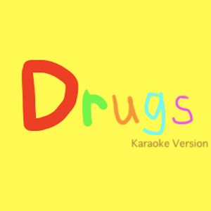 Drugs (Karaoke Version)