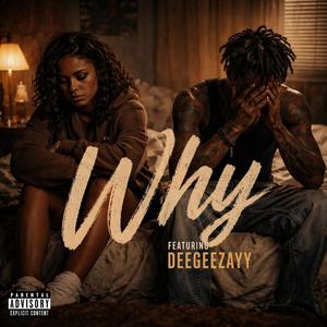 Why (feat. DeeGeeZayy)