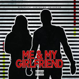 Me & My Girlfriend (feat. Adikshion)