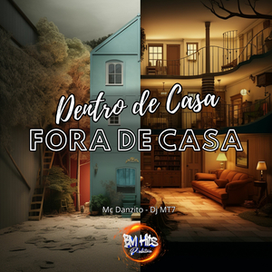 DENTRO DE CASA, FORA DE CASA