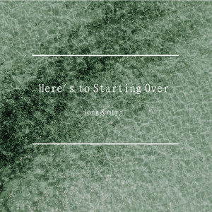 Here's to Starting Over