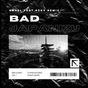 BAD JAPANIZU (feat. RZKY REMIX)