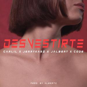 Desvestirte (feat. Jerry Kasz, JAlbert & Code)