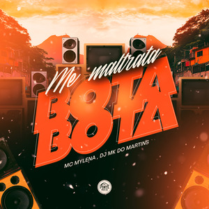 Me Maltrata Bota Bota