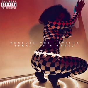 Through the Motions (feat. Jb Bell & Kevv)