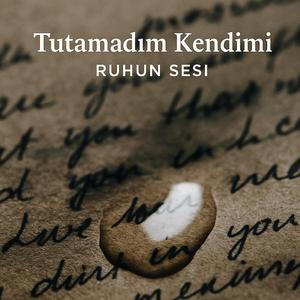 Tutamadim Kendimi