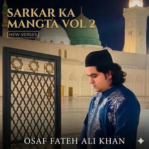 Sarkar Ka Mangta 2 By Osaf Fateh Ali K (New Verses)