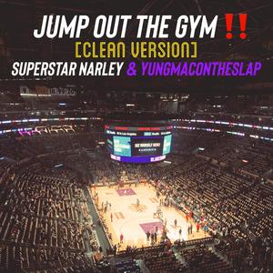 Jump Out The Gym (Clean Version)