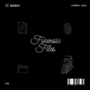 FORENSIC FILES (feat. FR8 & KARMYN AVRA)