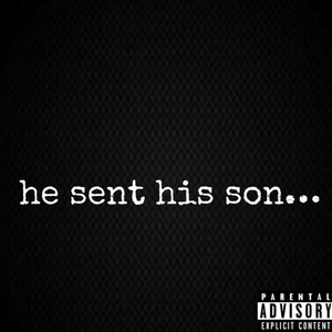 he sent his son...