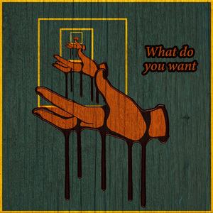 What Do You Want