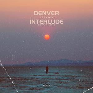 DENVER INTERLUDE (feat. Sierra Sellers)