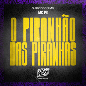 O Piranhão das Piranhas