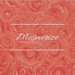 Mesmerize